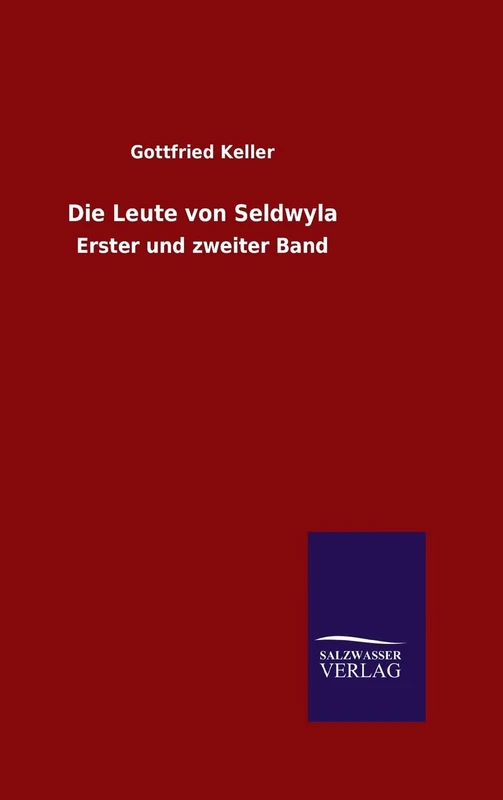 Die Leute von Seldwyla: Erster und zweiter Band