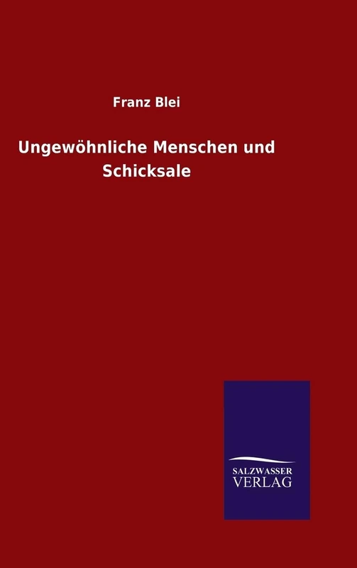 Ungewöhnliche Menschen und Schicksale
