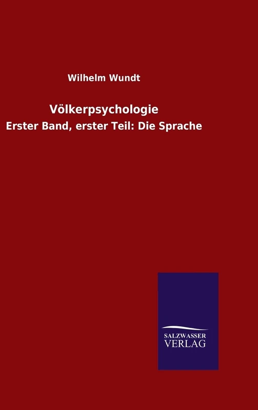 Völkerpsychologie: Erster Band, erster Teil: Die Sprache