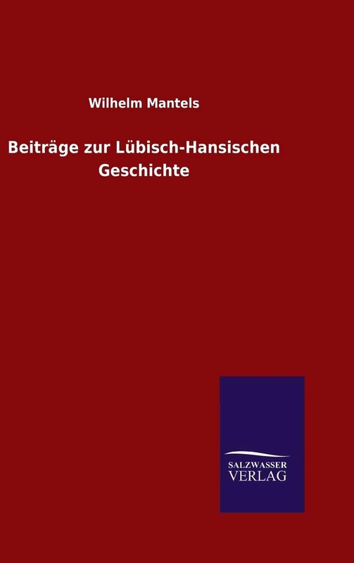 Beiträge zur Lübisch-Hansischen Geschichte