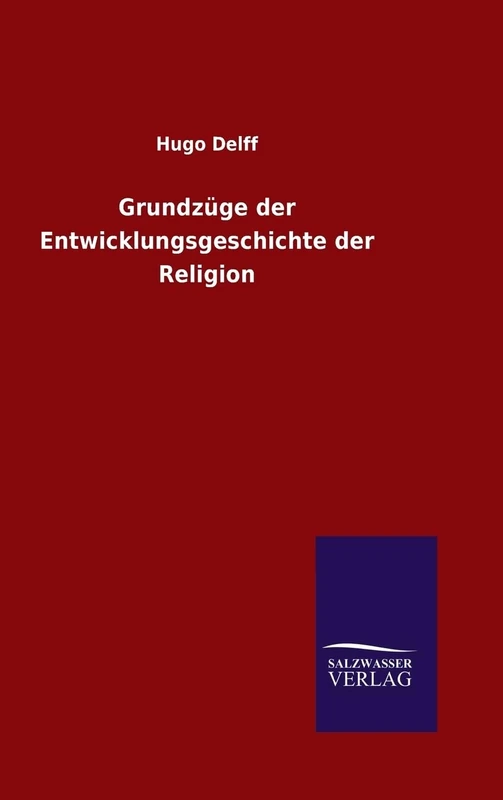 Grundzüge der Entwicklungsgeschichte der Religion