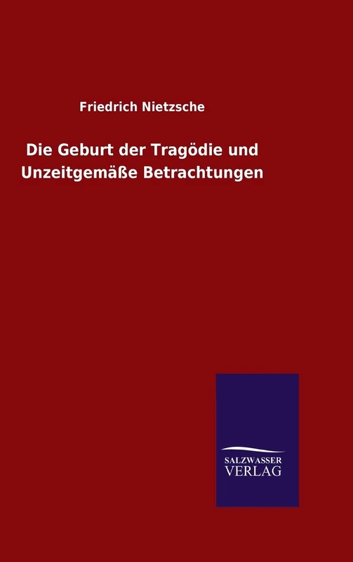 Die Geburt der Tragödie und Unzeitgemäße Betrachtungen - Image 1