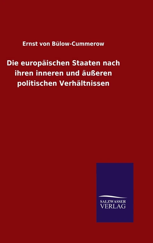Die europäischen Staaten nach ihren inneren und äußeren politischen Verhältnissen