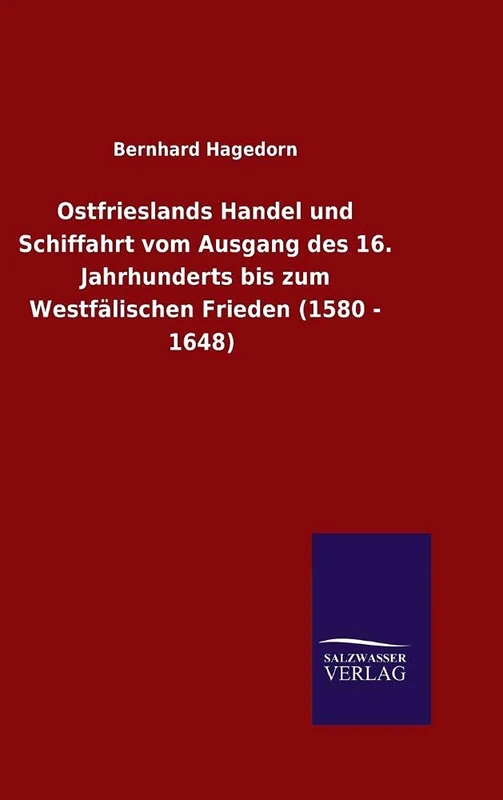 Ostfrieslands Handel und Schiffahrt vom Ausgang des 16. Jahrhunderts bis zum Westfälischen Frieden (1580 - 1648) - Image 1