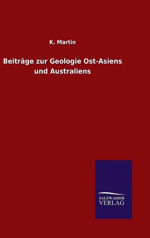 Beiträge zur Geologie Ost-Asiens und Australiens