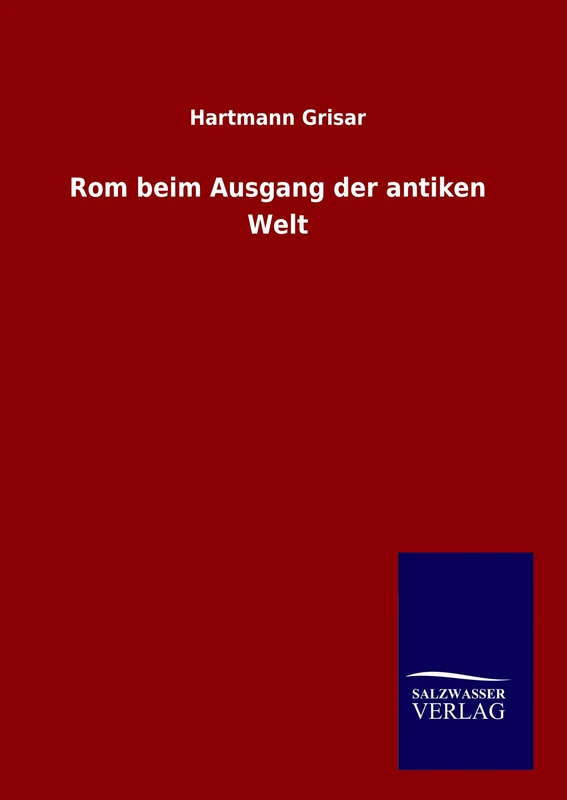 Rom beim Ausgang der antiken Welt