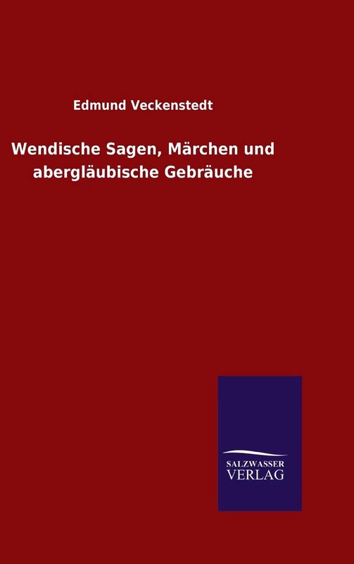 Wendische Sagen, Märchen und abergläubische Gebräuche