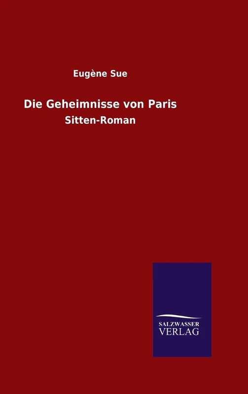 Die Geheimnisse von Paris: Sitten-Roman