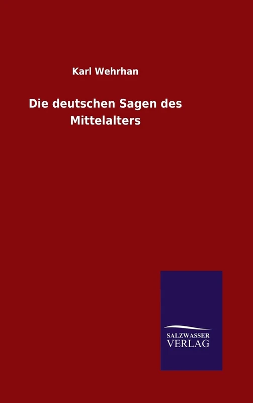 Die deutschen Sagen des Mittelalters