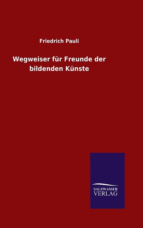 Wegweiser für Freunde der bildenden Künste
