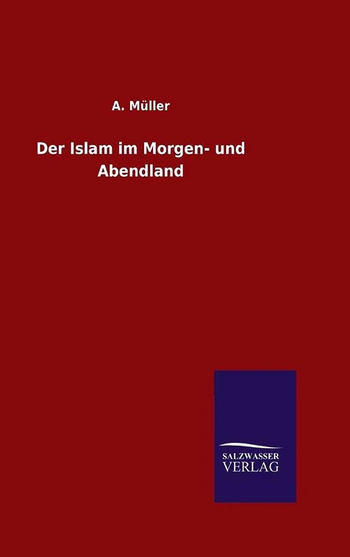 Der Islam im Morgen- und Abendland