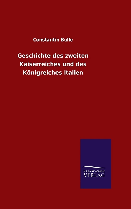 Geschichte des zweiten Kaiserreiches und des Königreiches Italien