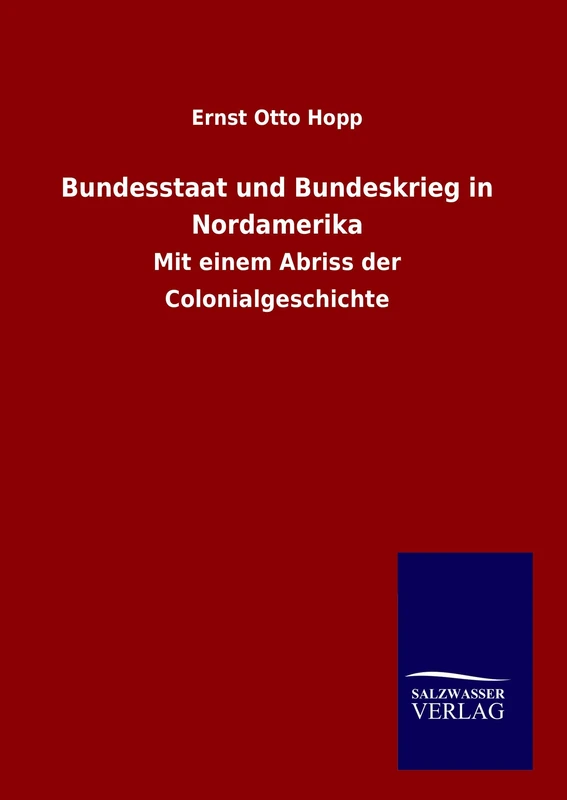 Bundesstaat und Bundeskrieg in Nordamerika: Mit einem Abriss der Colonialgeschichte - Image 1