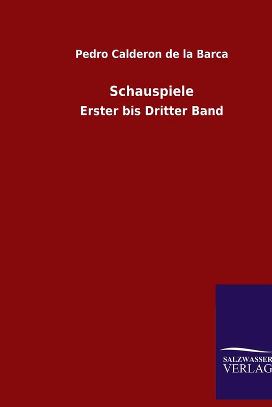 Schauspiele: Erster bis Dritter Band