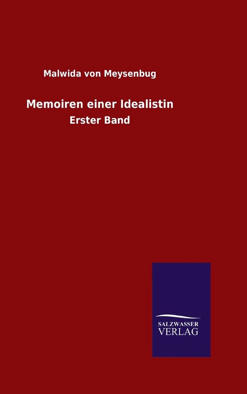 Memoiren einer Idealistin: Erster Band