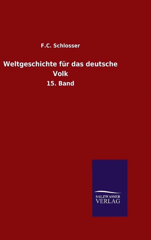 Weltgeschichte für das deutsche Volk: 15. Band