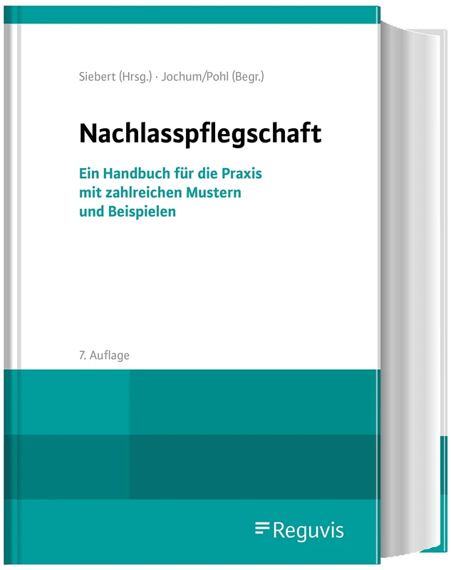 Nachlasspflegschaft: Ein Handbuch für die Praxis mit zahlreichen Mustern und Beispielen