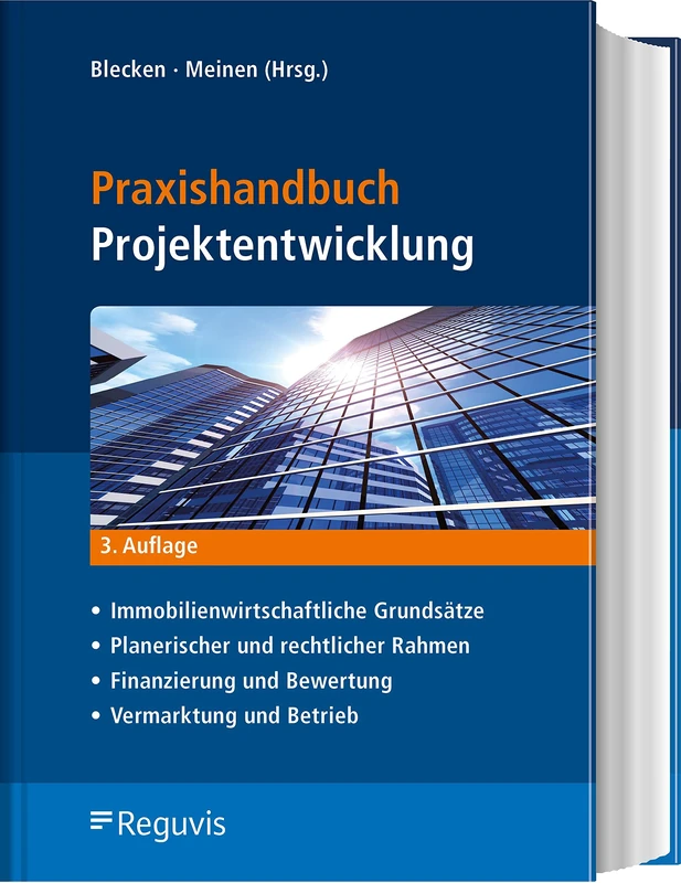 Praxishandbuch Projektentwicklung: Immobilienwirtschaftliche Grundsätze - Planerischer und rechtlicher Rahmen - Finanzierung und Bewertung - Vermarktung und Betrieb