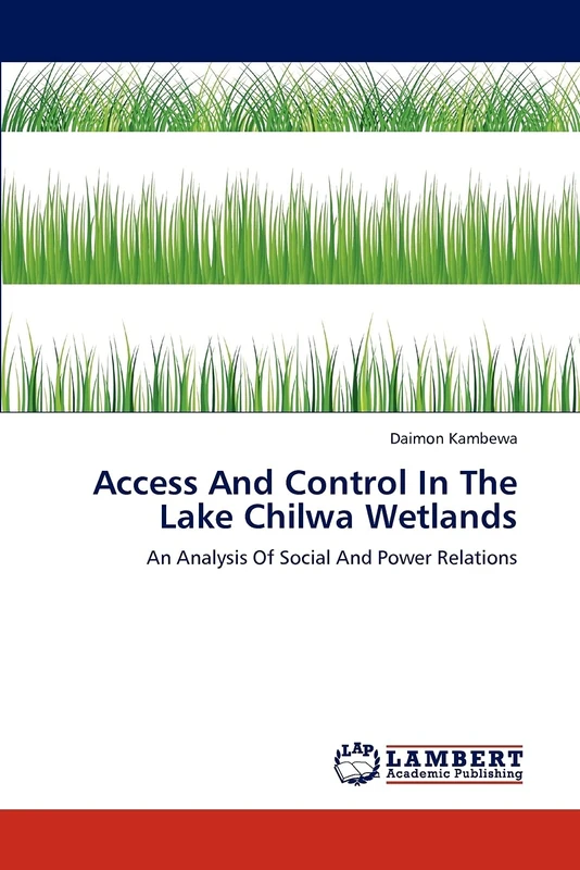 Access And Control In The Lake Chilwa Wetlands: An Analysis Of Social And Power Relations