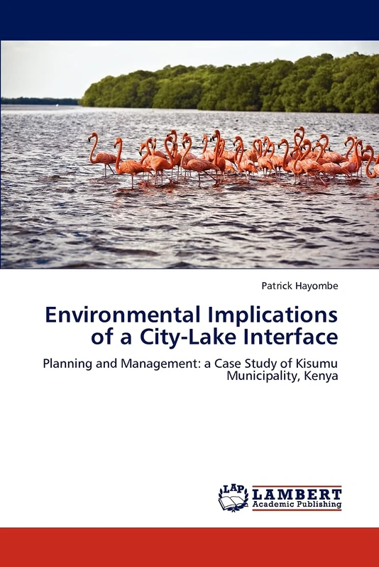 Environmental Implications of a City-Lake Interface: Planning and Management: a Case Study of Kisumu Municipality, Kenya