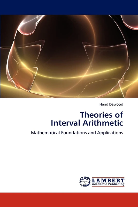 Theories of Interval Arithmetic: Mathematical Foundations and Applications - Image 1