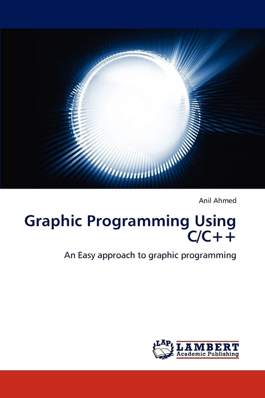 Graphic Programming Using C/C++: An Easy approach to graphic programming