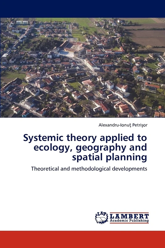 Systemic theory applied to ecology, geography and spatial planning: Theoretical and methodological developments
