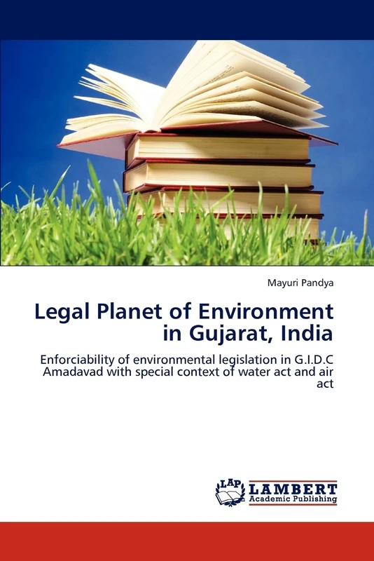 Legal Planet of Environment in Gujarat, India: Enforciability of environmental legislation in G.I.D.C Amadavad with special context of water act and air act - Image 1