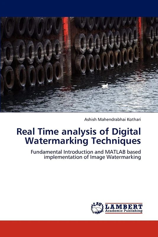 Real Time analysis of Digital Watermarking Techniques: Fundamental Introduction and MATLAB based implementation of Image Watermarking