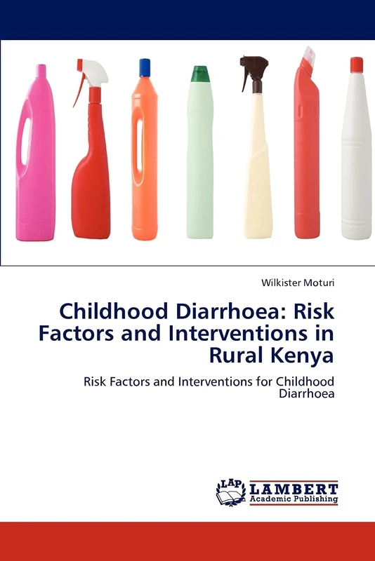 Childhood Diarrhoea: Risk Factors and Interventions in Rural Kenya: Risk Factors and Interventions for Childhood Diarrhoea
