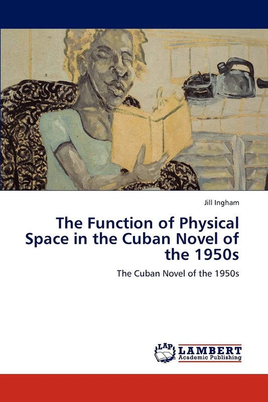 The Function of Physical Space in the Cuban Novel of the 1950s: The Cuban Novel of the 1950s - Image 1