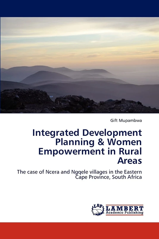 Integrated Development Planning & Women Empowerment in Rural Areas: The case of Ncera and Ngqele villages in the Eastern Cape Province, South Africa