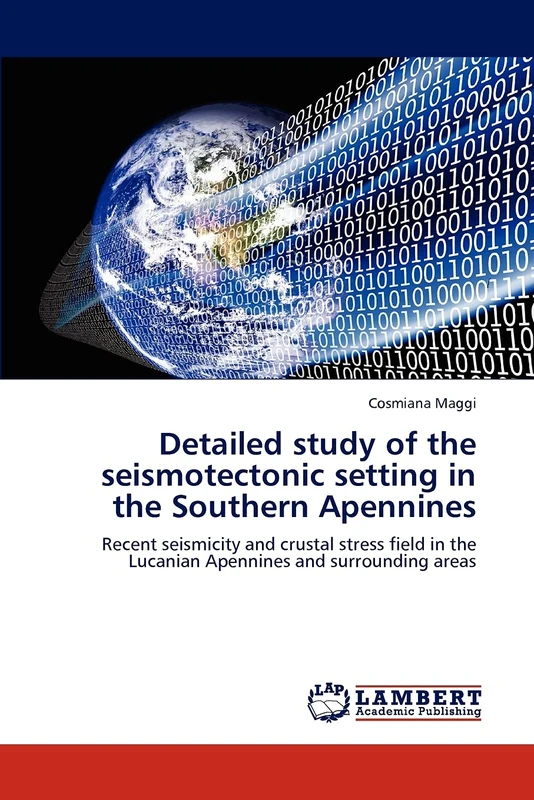 Detailed study of the seismotectonic setting in the Southern Apennines: Recent seismicity and crustal stress field in the Lucanian Apennines and surrounding areas - Image 1