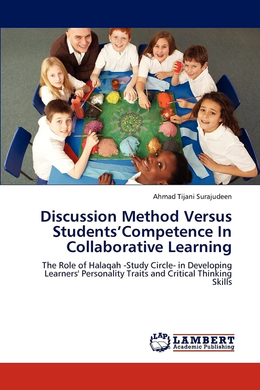 Discussion Method Versus Students’Competence In Collaborative Learning: The Role of Halaqah -Study Circle- in Developing Learners' Personality Traits and Critical Thinking Skills