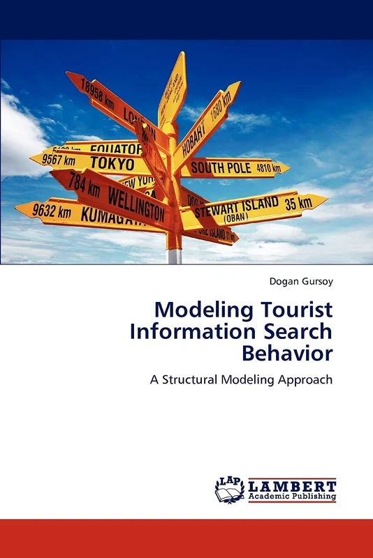 Modeling Tourist Information Search Behavior: A Structural Modeling Approach