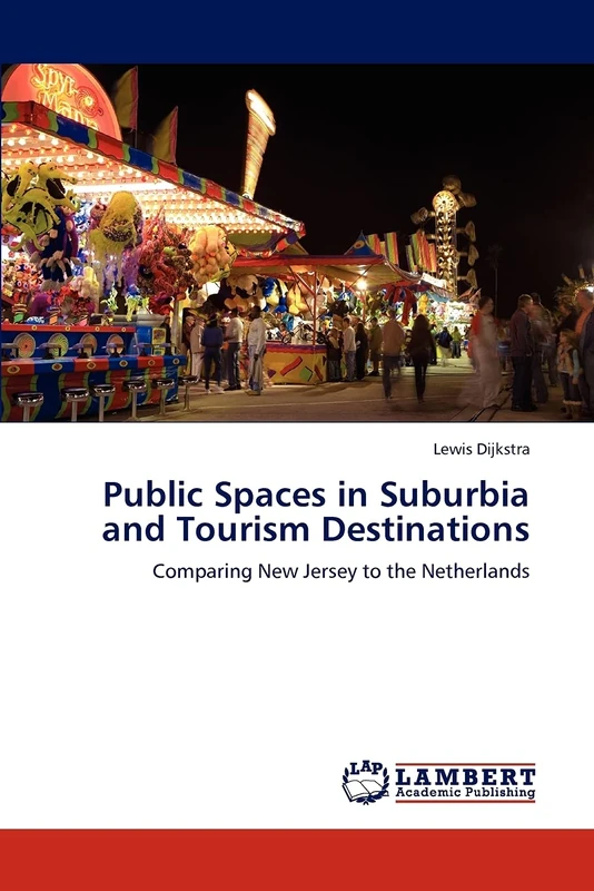 Public Spaces in Suburbia and Tourism Destinations: Comparing New Jersey to the Netherlands - Image 1