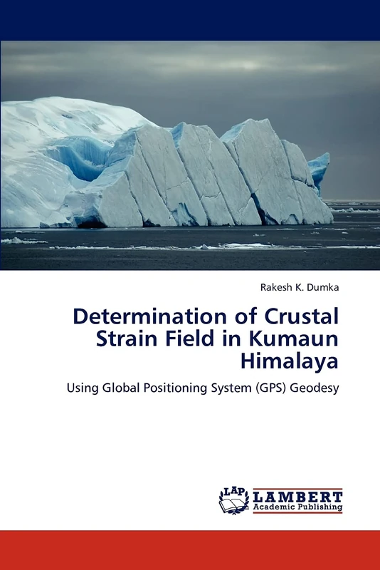 Determination of Crustal Strain Field in Kumaun Himalaya: Using Global Positioning System (GPS) Geodesy