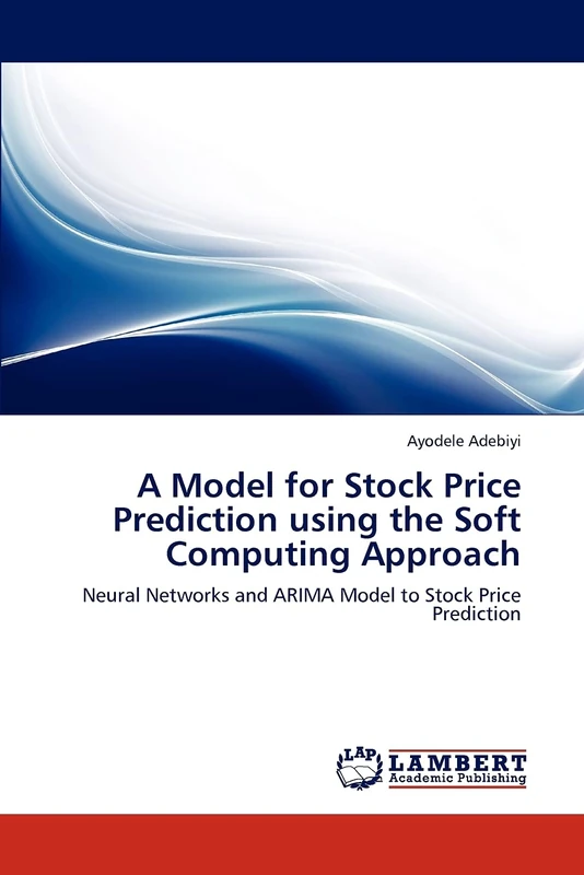 A Model for Stock Price Prediction using the Soft Computing Approach: Neural Networks and ARIMA Model to Stock Price Prediction - Image 1