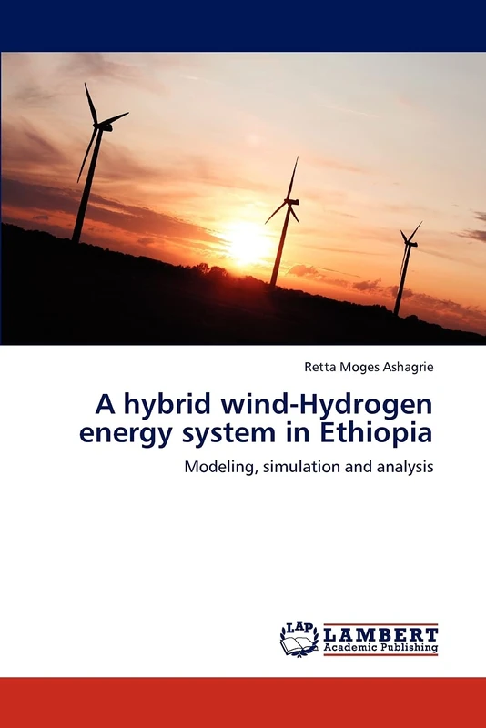 A hybrid wind-Hydrogen energy system in Ethiopia: Modeling, simulation and analysis