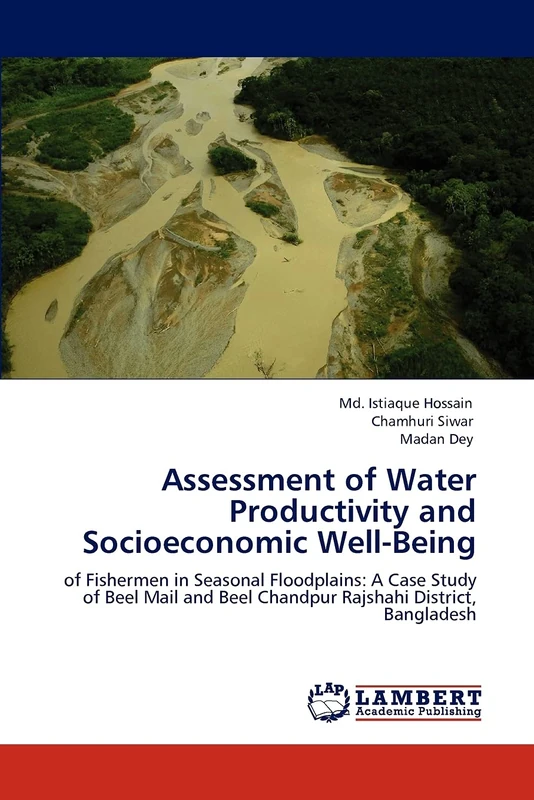 Assessment of Water Productivity and Socioeconomic Well-Being: of Fishermen in Seasonal Floodplains: A Case Study of Beel Mail and Beel Chandpur Rajshahi District, Bangladesh