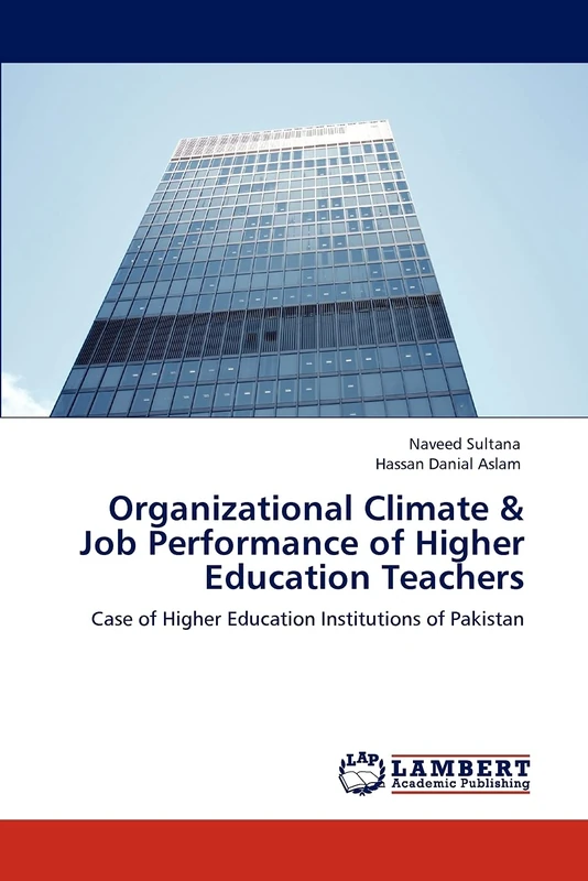 Organizational Climate & Job Performance of Higher Education Teachers: Case of Higher Education Institutions of Pakistan