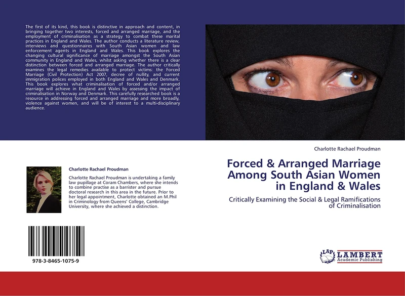 Forced & Arranged Marriage Among South Asian Women in England & Wales: Critically Examining the Social & Legal Ramifications of Criminalisation