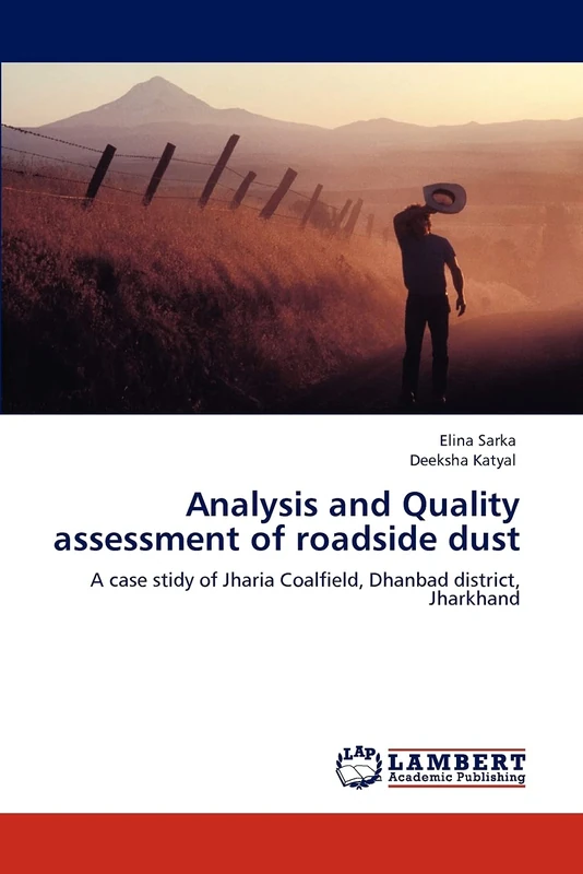 Analysis and Quality assessment of roadside dust: A case stidy of Jharia Coalfield, Dhanbad district, Jharkhand