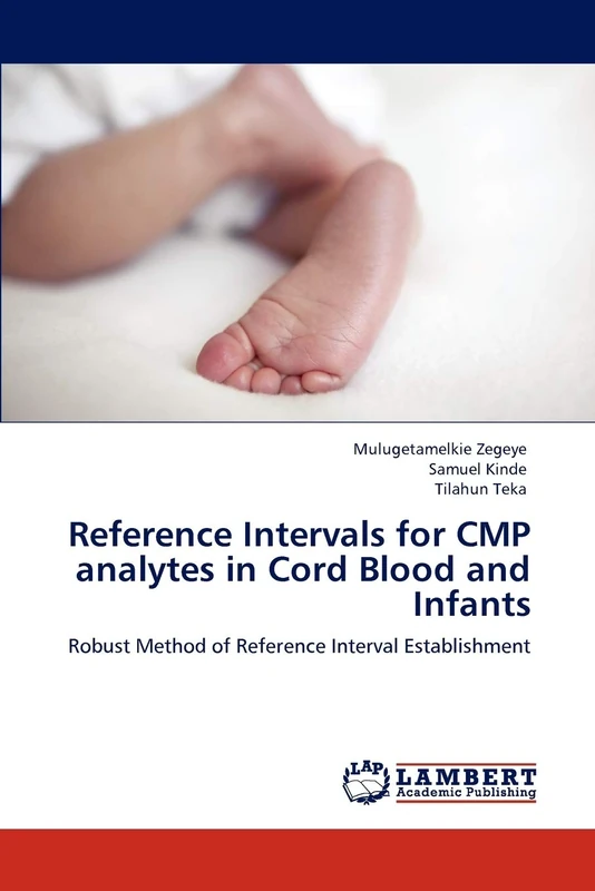 Reference Intervals for CMP analytes in Cord Blood and Infants: Robust Method of Reference Interval Establishment