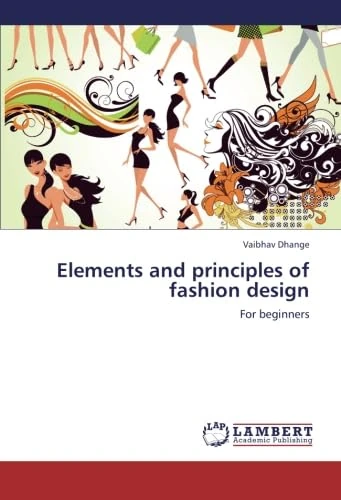 Elements and principles of fashion design: For beginners