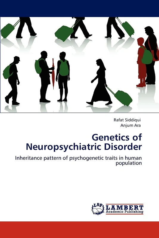 Genetics of Neuropsychiatric Disorder: Inheritance pattern of psychogenetic traits in human population