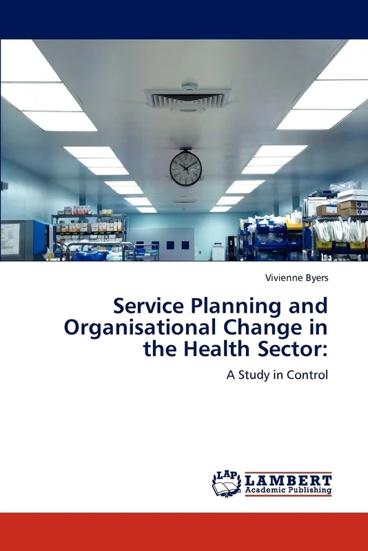 Service Planning and Organisational Change in the Health Sector:: A Study in Control