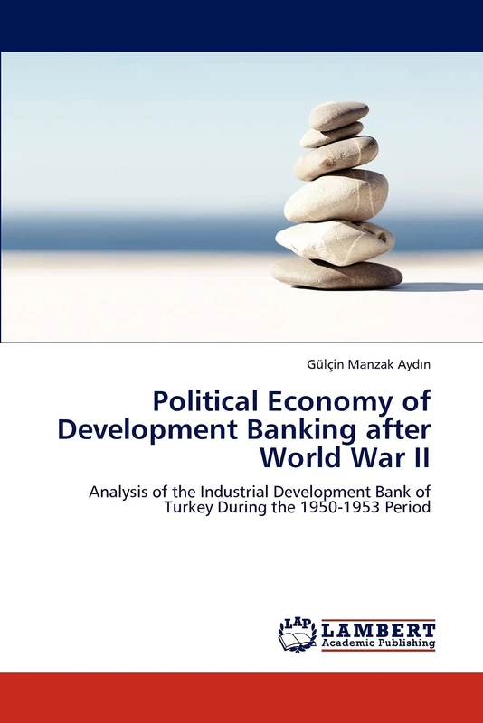 Political Economy of Development Banking after World War II: Analysis of the Industrial Development Bank of Turkey During the 1950-1953 Period - Image 1