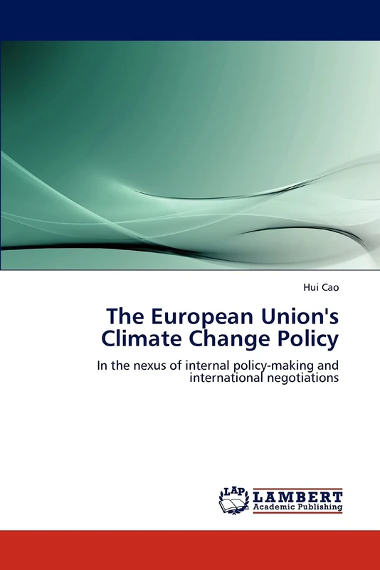 The European Union's Climate Change Policy: In the nexus of internal policy-making and international negotiations - Image 1