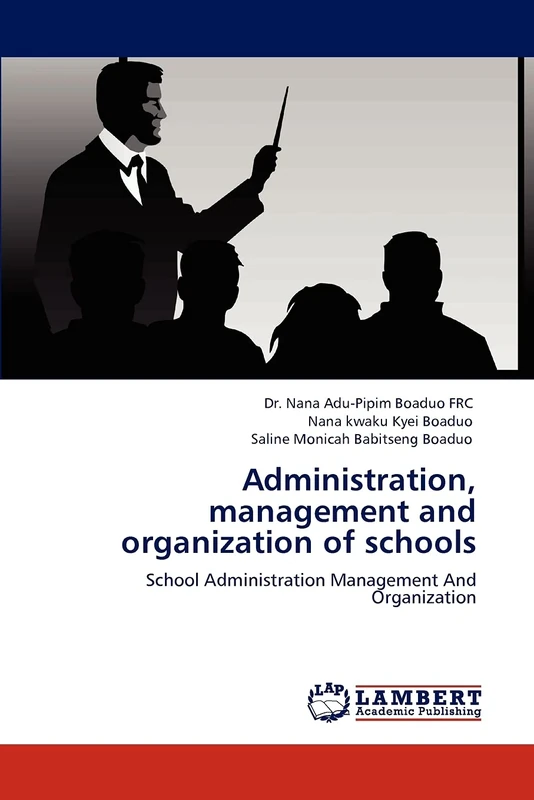 Administration, management and organization of schools: School Administration Management And Organization
